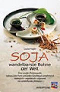 Soja - wandelbarste Bohne der Welt
